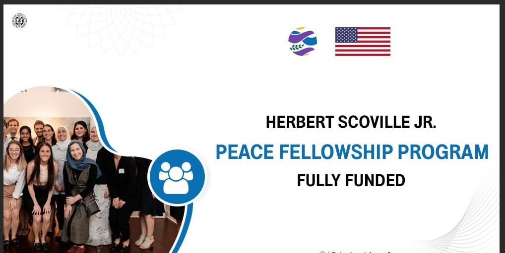 Herbert Scoville Jr. Peace Fellowship (Fully-funded, USA)