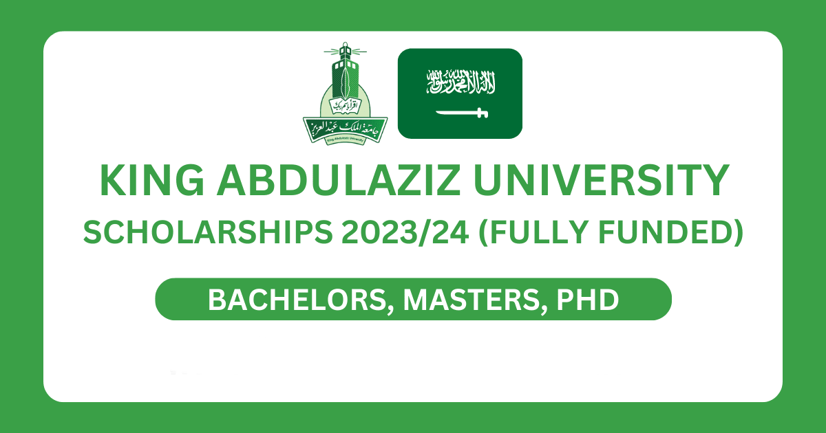 Fully Funded Scholarships in Saudi Arabia at King Abdulaziz University.