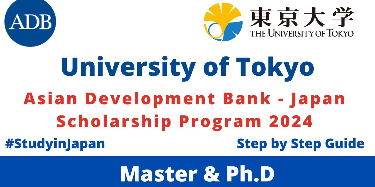 ADB Japan Scholarship 2024 at University of Tokyo Japan (Fully Funded)