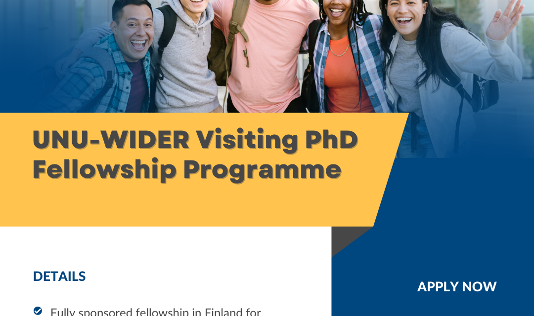 Applications Invited for UNU-WIDER Visiting PhD Fellowship Programme 2023-24(Fully-funded)