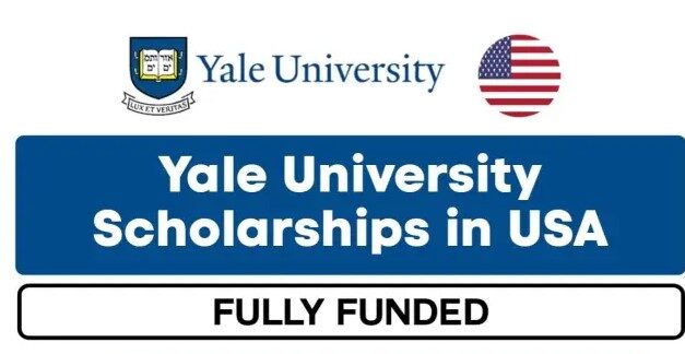Yale University Scholarships 2024-25(Fully-funded for Undergraduate, Masters and PhD)