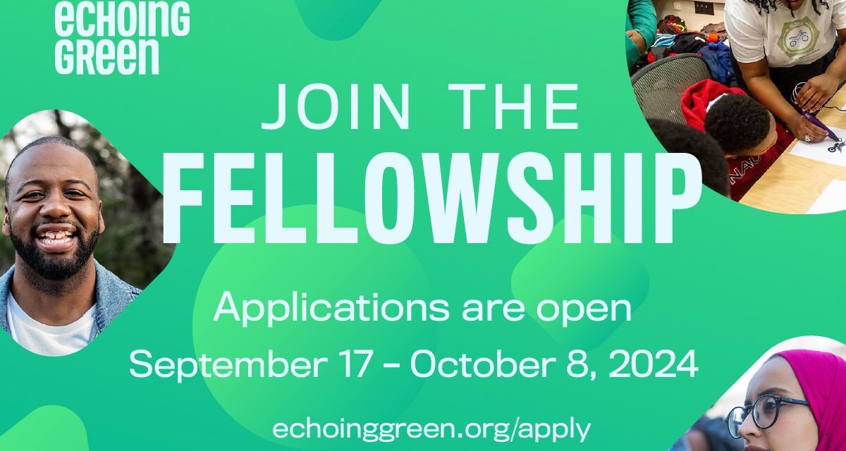 2025 Echoing Green Fellowship Applications Now Open!