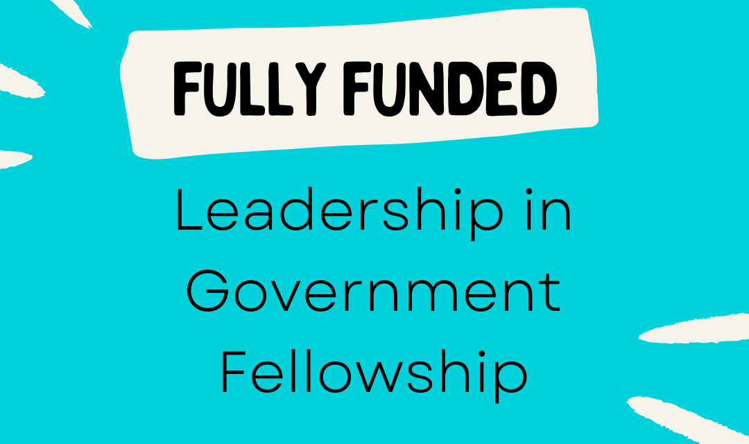 Leadership in Government Fellowship (Fully Funded)