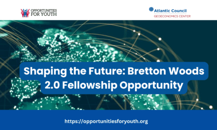 Shaping the Future: Bretton Woods 2.0 Fellowship Opportunity