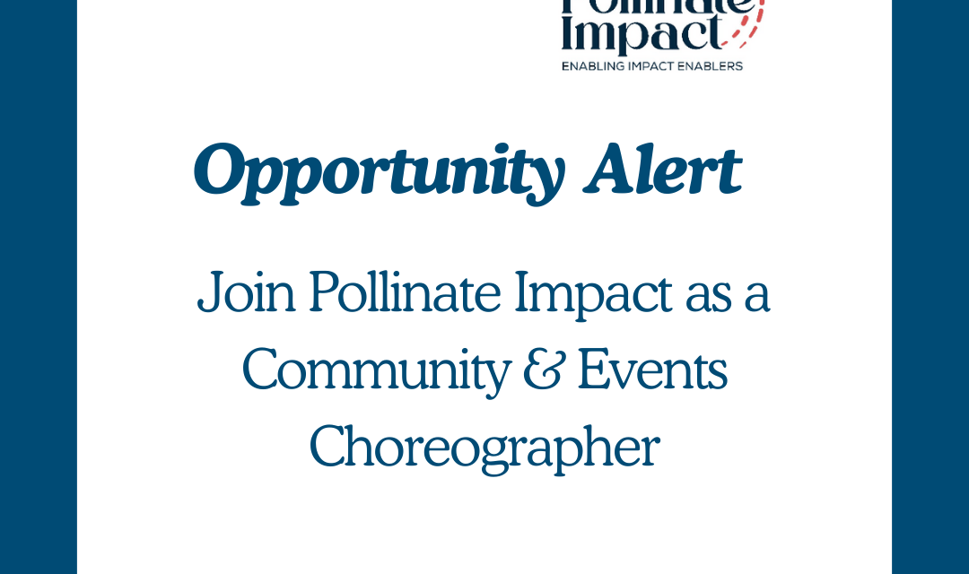 Join Pollinate Impact as a Community & Events Choreographer