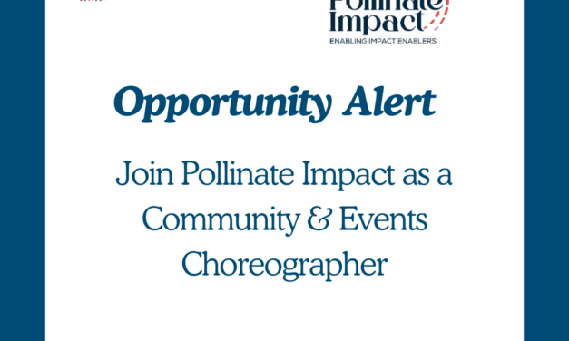 Join Pollinate Impact as a Community & Events Choreographer