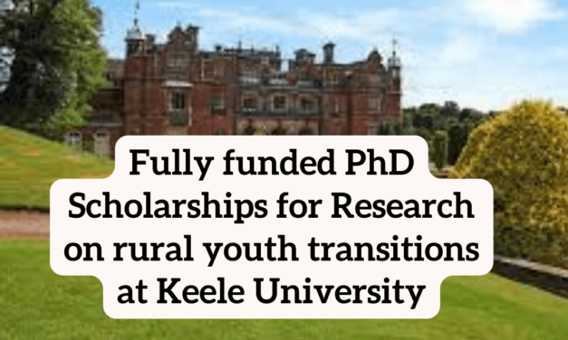 Fully funded PhD Scholarships for Research on rural youth transitions at Keele University