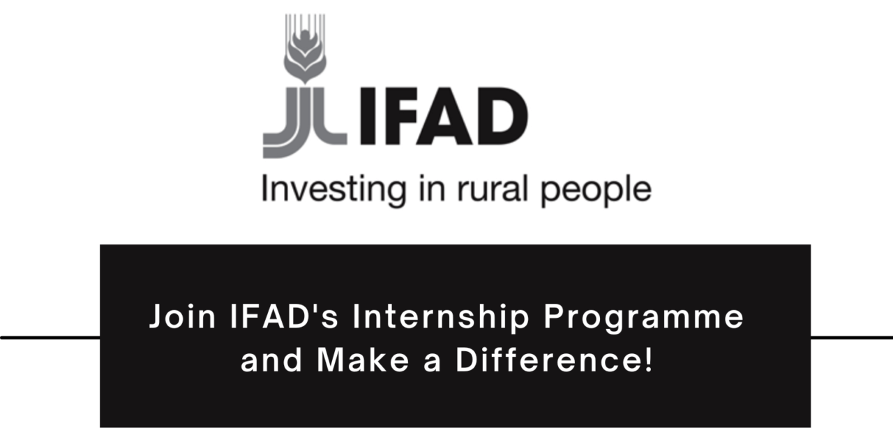 United Nations IFAD Internship Programme(Paid Internship open to various nationalities)