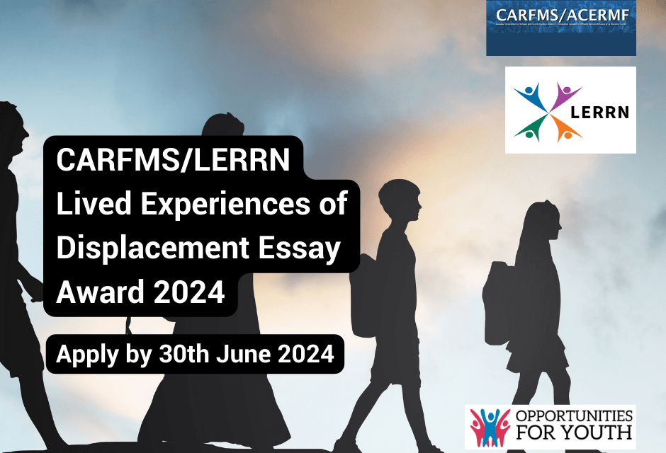 CARFMS/LERRN Lived Experiences of Displacement Essay Award 2024