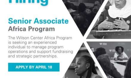 NOW HIRING: Senior Program Associate Position at The Wilson Center’s Africa Program