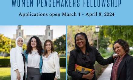Call for Applications: Women Peacemakers Fellowship at the Joan B. Kroc Institute for Peace and Justice, University of San Diego(Fully-funded)