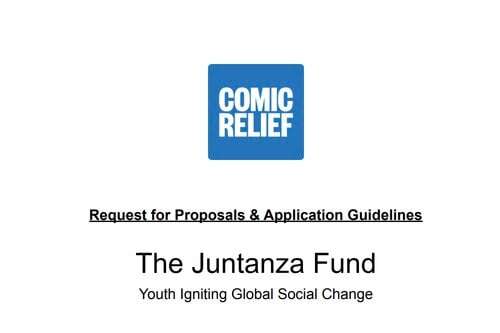 Comic Relief US Youth Advisory Council (YAC) has opened the Juntanza Fund Grant Today: Apply Now for Grant Range: $5,000 to $10,000 USD