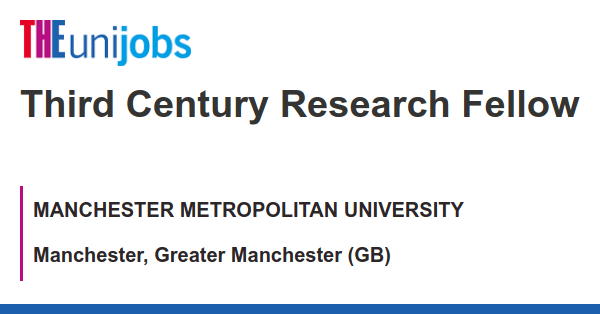 Apply to be a Third Century Research Fellow at The Manchester Metropolitan University(Salary: £46,974 – £54,395)