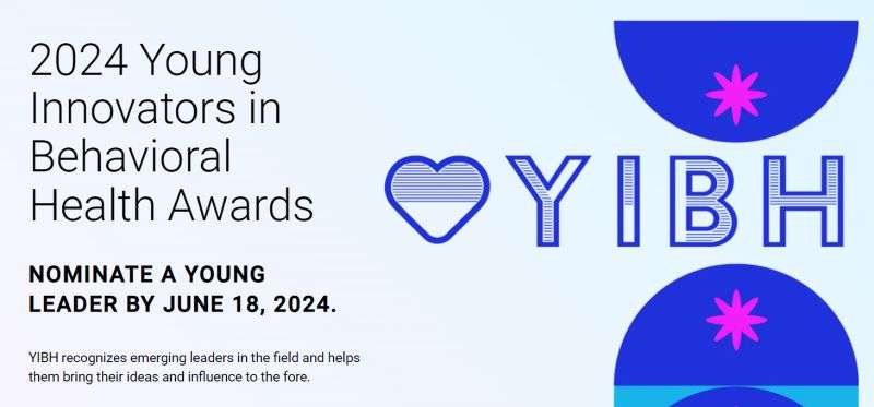 Nominations Open for the 2024 Young Innovators in Behavioral Health (YIBH) Awards