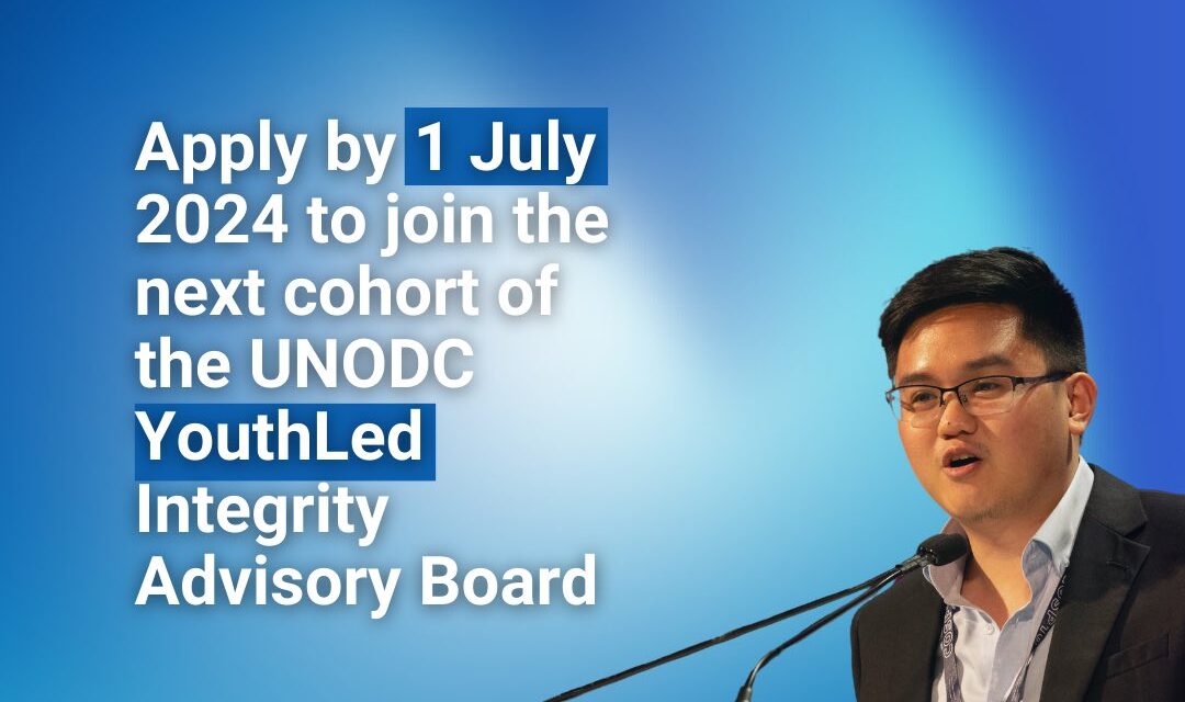 Apply to serve on the United Nations-UNODC YouthLED Integrity Advisory Board