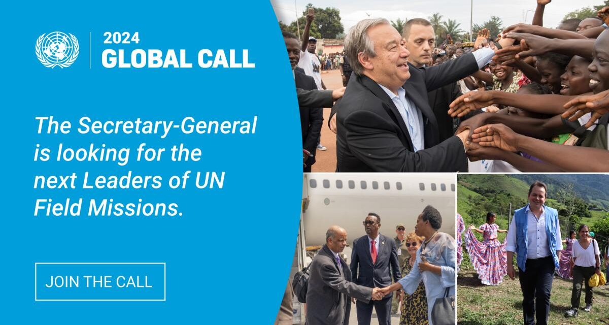 Secretary-General’s Global Call for Nominations: Expanding and Diversifying Leadership in UN Peacekeeping and Political Missions