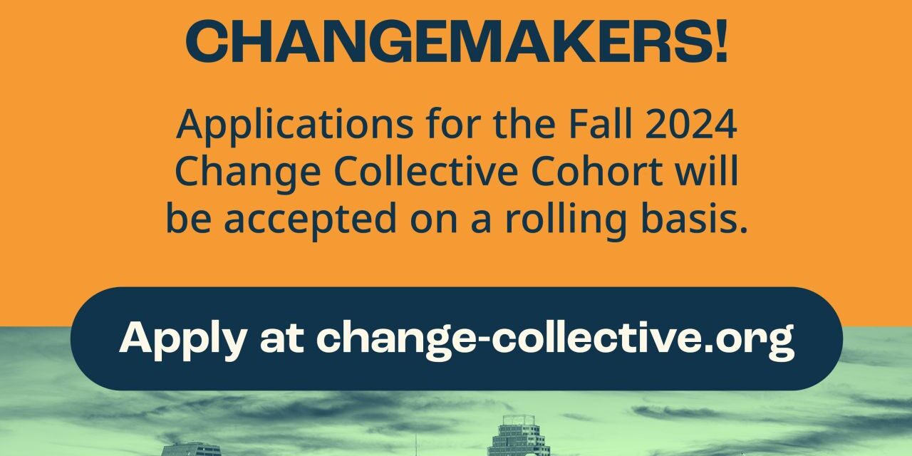 JOIN THE CHANGE COLLECTIVE: The Next Generation of Local Changemakers