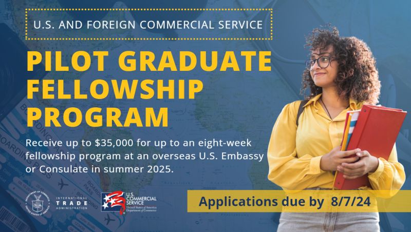 ITA Launches U.S. and Foreign Commercial Service Pilot Graduate Fellowship Program