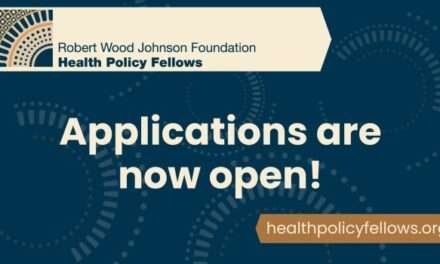 Applications Open for RWJF Health Policy Fellows Program: A Unique Opportunity for Mid-Career Health Professionals