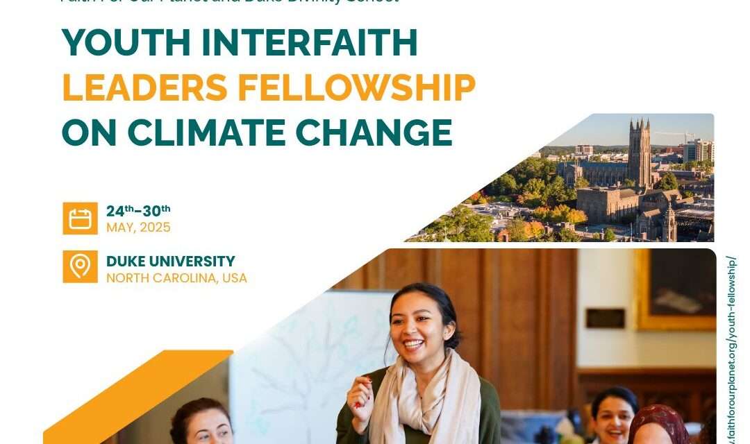 Youth Interfaith Leaders Fellowship on Climate Change (2025): Apply Now to Become a Faith-Inspired Climate Leader(Fully-funded)