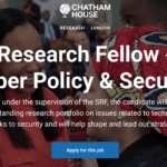 Job Opening: Research Fellow – Cyber Policy & Security at Chatham House