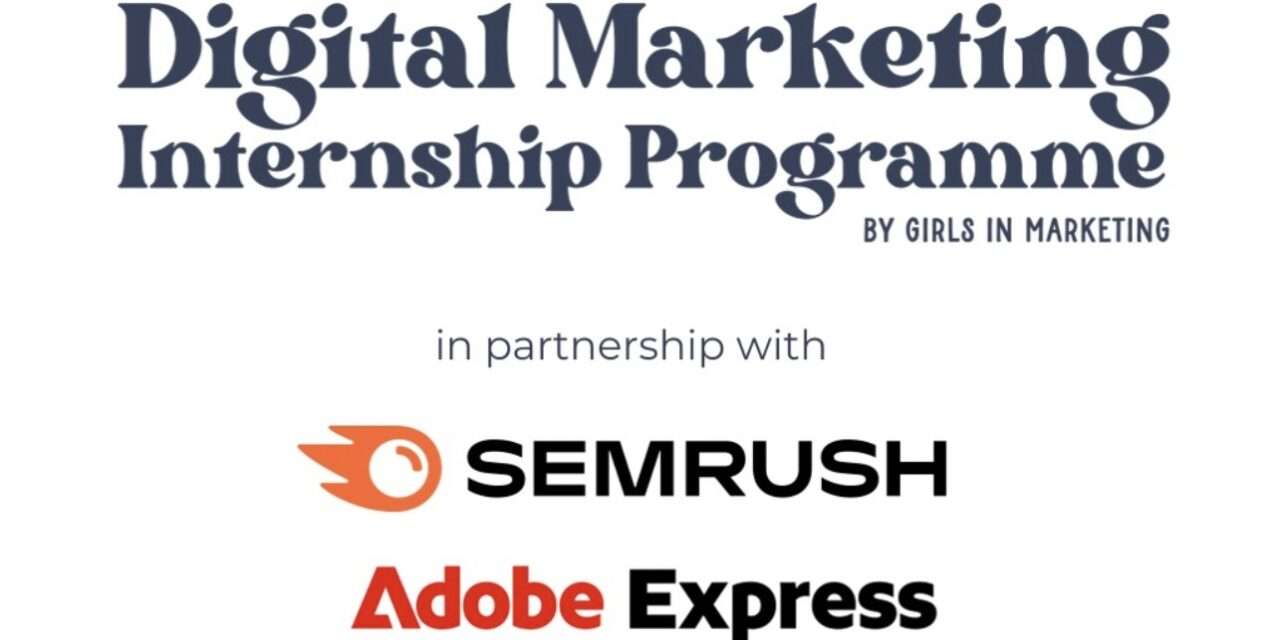 The Digital Marketing Internship Programme by Girls in Marketing is here!