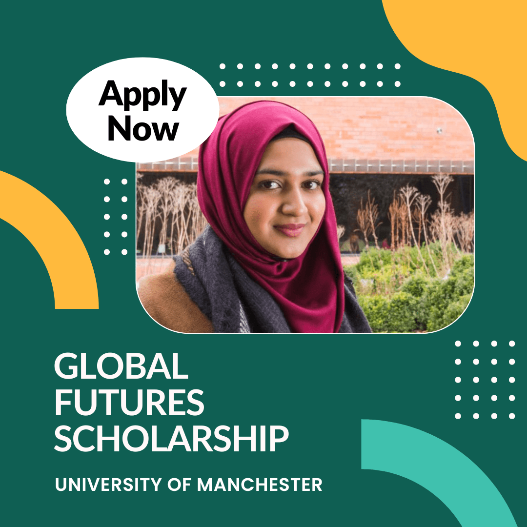 Global Futures Scholarships: Opportunity for International Students at The University of Manchester