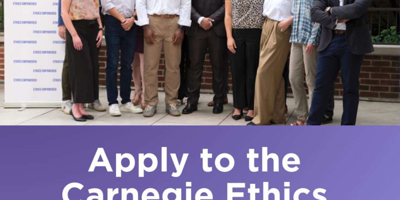 Apply Now for the Carnegie Ethics Fellowship!