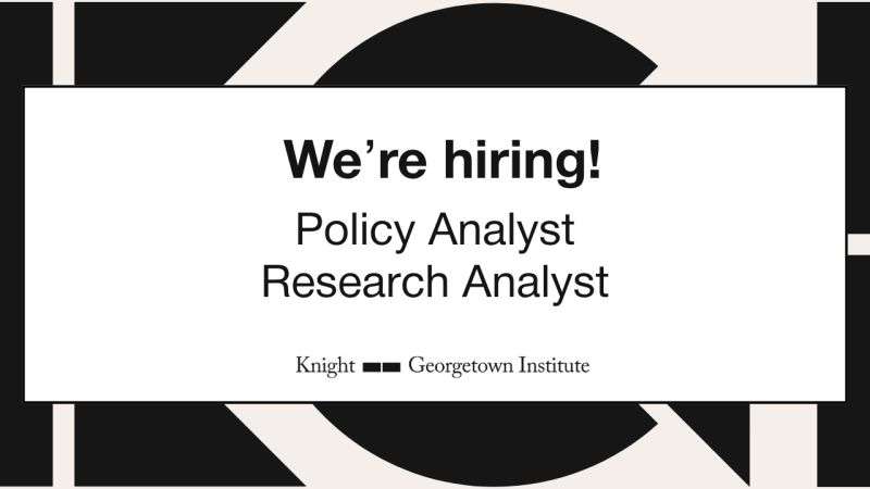 Georgetown Institute (KGI) Hiring: Policy Analyst and Research Analyst Roles in AI, Platform Governance, and Technology Policy.